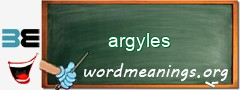 WordMeaning blackboard for argyles